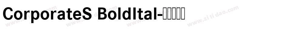 CorporateS BoldItal字体转换